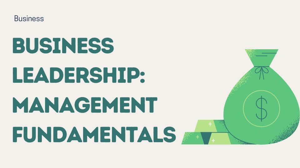Business Leadership-Management Fundamentals
