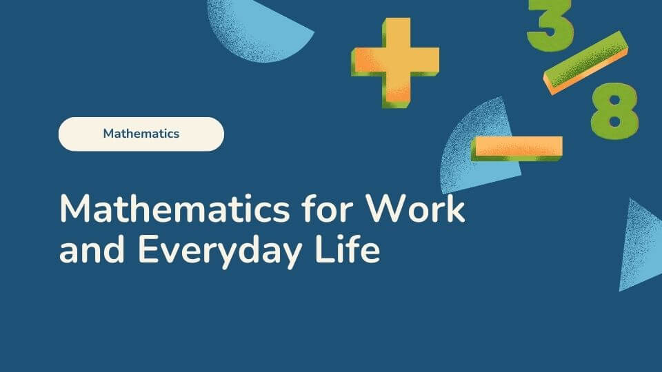 Mathematics for Work and Everyday Life
